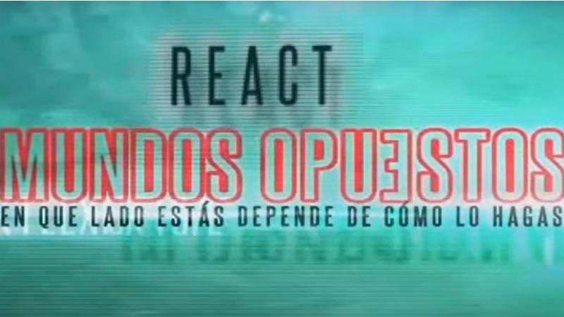 React Mundos Opuestos 1