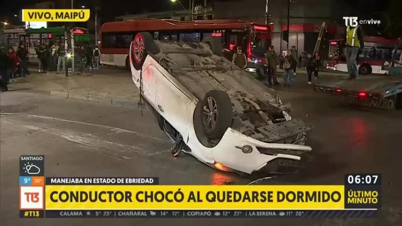 Conductor en estado de ebriedad se volcó en Maipú: Dijo que se quedó dormido