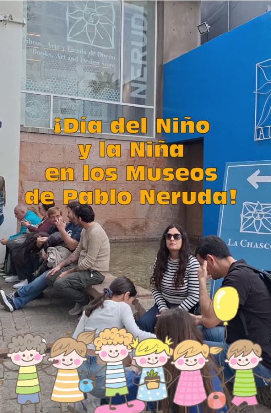 Día del Niño y la Niña en los museos de Pablo Neruda