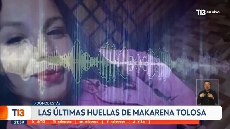 "Siento que ya no está viva": El testimonio de mujer que acogió a Makarena Tolosa y la conversación que escuchó antes de su desaparición