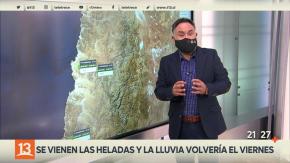 [VIDEO] Zona Central: Se vienen las heladas y la lluvia volvería el viernes