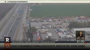 [VIDEO] ReportajesT13: Millonario negocio entre funcionarios de Carabineros y un aparcadero privado