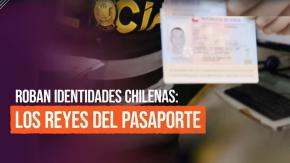 Reportajes T13 | "Los reyes del pasaporte": Roban identidades chilenas