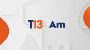 Revisa la edición de T13 AM de este 11 de agosto