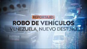 Reportajes T13 | Nueva ruta delictual: Así es cómo autos robados en Chile llegan hasta Venezuela