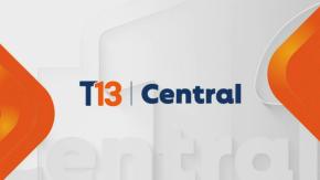Revisa la edición de T13 Central de este 23 de febrero
