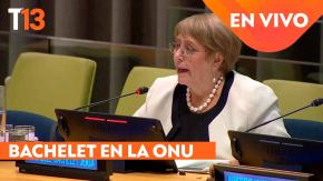 Sigue EN VIVO la exposición de Michelle Bachelet ante la ONU en los diálogos interactivos 