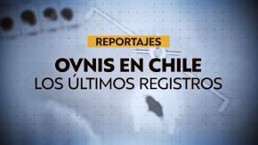 Reportajes T13: Ovnis en Chile; los últimos registros