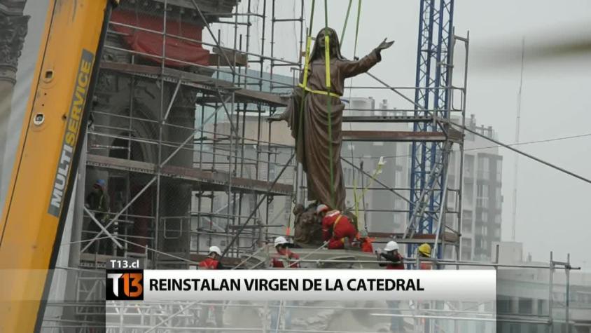 [T13] Tras cinco años de espera reinstalan virgen de la Catedral