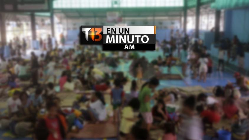 [T13 AM] #T13enunminuto: 28 muertos y millón y medio de desplazados en Filipinas por tifón y más