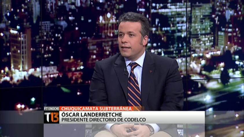 [T13 Noche] Óscar Landerretche y Chuquicamata subterránea: “60% de los recursos están ahí"