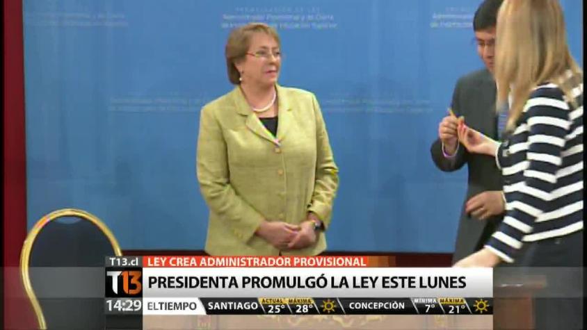 [T13 Tarde] Presidenta Bachelet promulga ley que crea administrador provisional