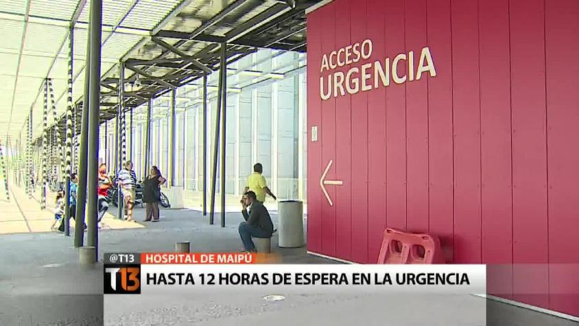 Hospital de Maipú: denuncian hasta 12 horas de espera en urgencia