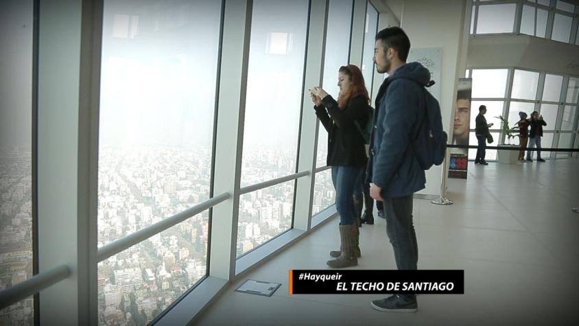 #HayQueIr: Sky Costanera, el techo de Santiago