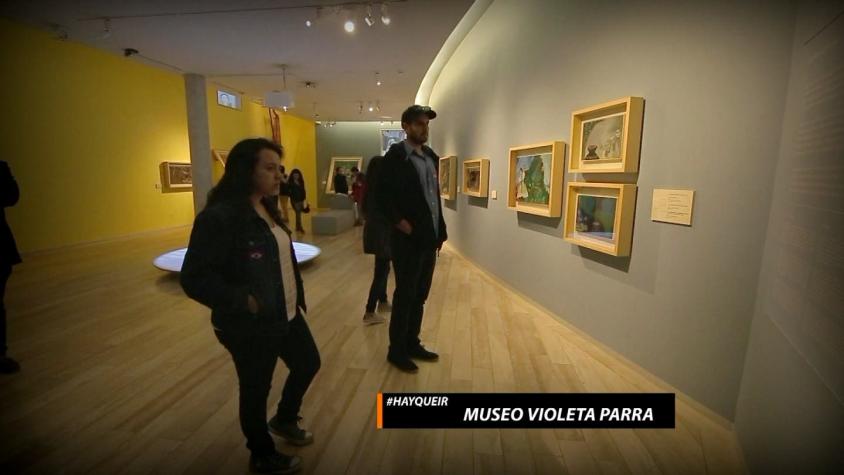 #HayQueIr: Museo Violeta Parra