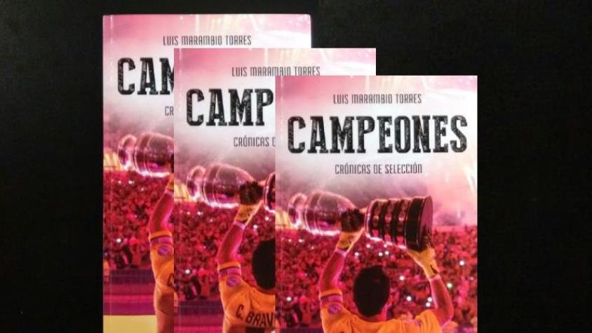 "Campeones. Crónicas de selección": La trastienda del título de la Copa América 2015
