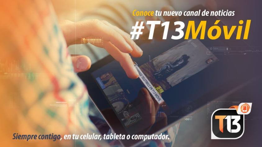Descubre el nuevo canal de noticias T13 Móvil para smartphones y tabletas