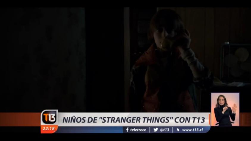 [VIDEO] Los niños de Stranger Things conversaron en exclusiva con T13.cl
