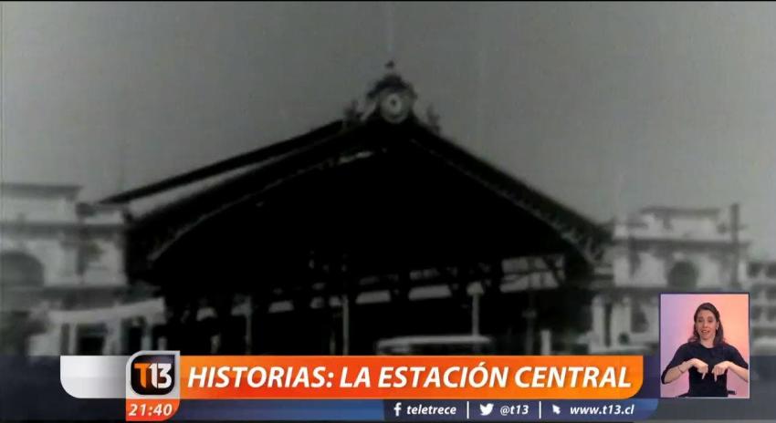 [VIDEO] La historia de Estación Central: una esencia que se mantiene desde la época del 1.800
