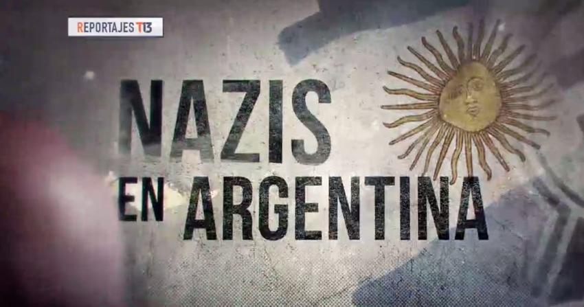 [VIDEO] Reportajes T13: Nazis en Argentina