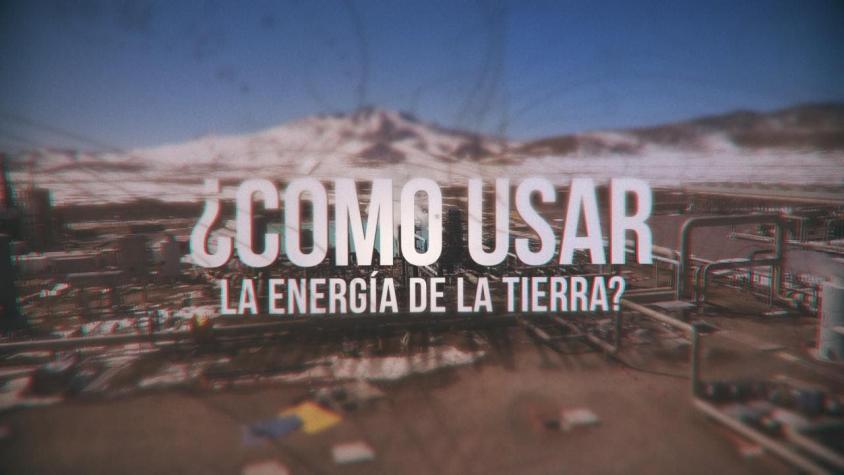 [VIDEO] Reportajes T13: Geotermia, la energía bajo nuestros pies
