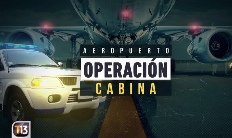 Reportajes T13 | Aeropuerto: Operación cabina