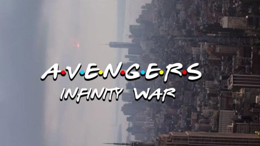 [VIDEO] Transforman los tráilers de "Avengers: Infinity War" como si fuera "Friends"