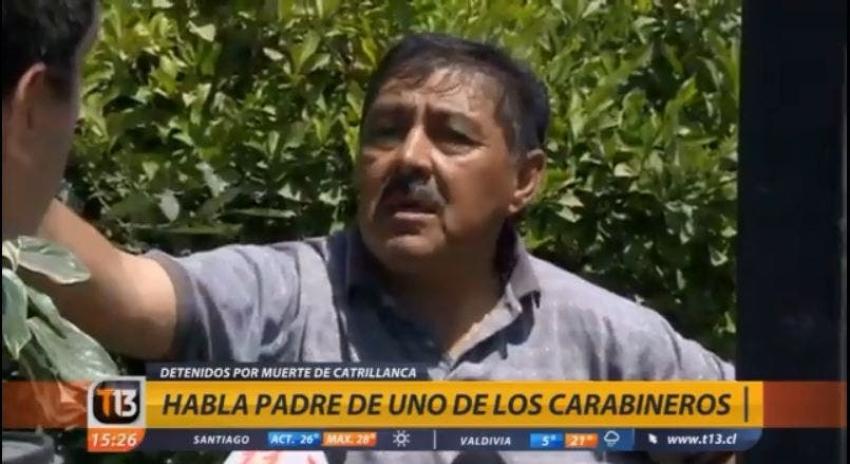 [VIDEO] Padre de ex cabo detenido por caso Catrillanca: "Es una injusticia tremenda"