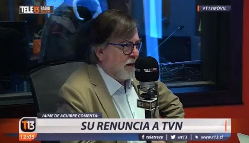 [VIDEO] Jaime de Aguirre asegura que sintió "fuerte la presión de La Moneda" para que saliera de TVN