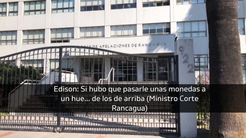 [VIDEO] Presuntos sobornos en Rancagua: Los audios que vincularían a jueces y narcos, parte 2