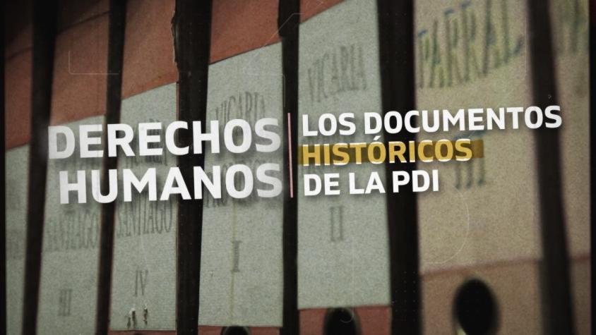 [VIDEO] DD.HH: Los históricos archivos de la PDI