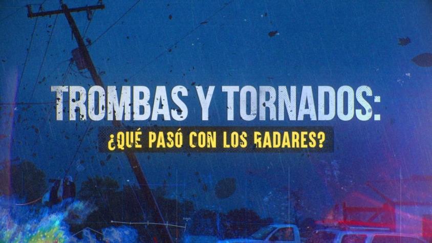 [VIDEO] Reportajes T13: Trombas y tornados, ¿Qué pasó con los radares?