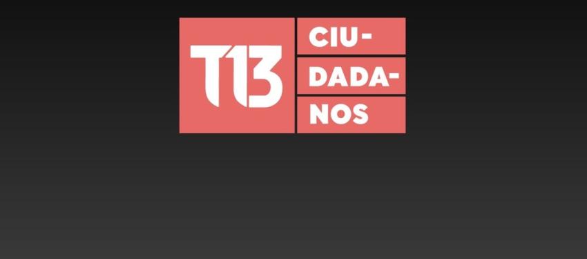 Canal 13 estrena hoy "T13 Ciudadanos"