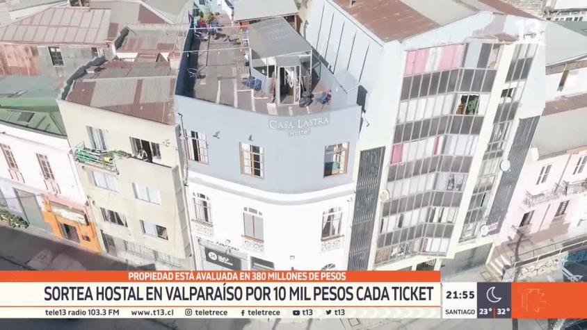 [VIDEO] Sortean hostal en Valparaíso por 10 mil pesos cada ticket: está avaluada en 380 millones