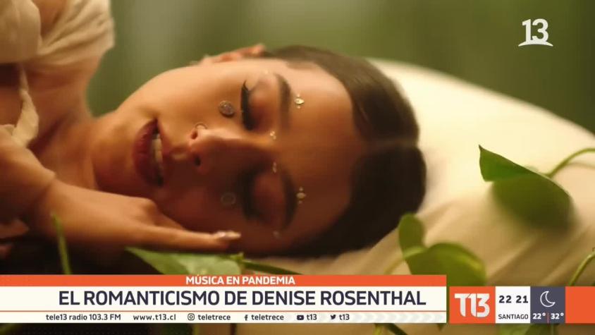 [VIDEO] Música en pandemia: El romanticismo de Denise Rosenthal
