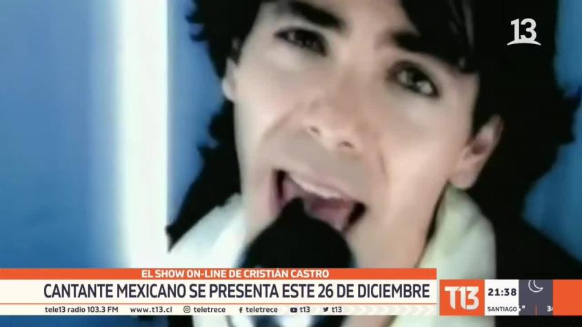 [VIDEO] El show online de Cristián Castro: Cantante mexicano se presenta este 26 de diciembre