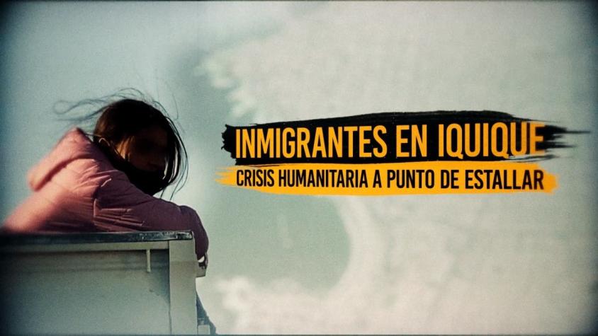[VIDEO] Reportajes T13: Inmigrantes en Iquique, crisis humanitaria a punto de estallar