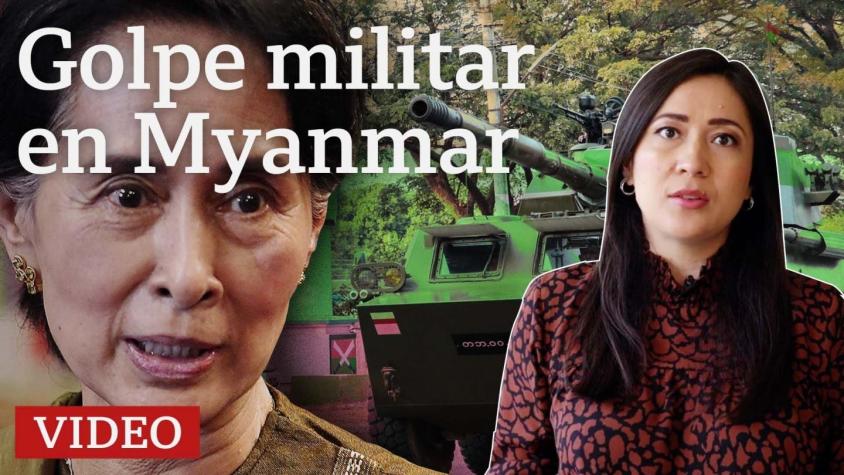 Golpe de Estado en Myanmar: qué está pasando y por qué