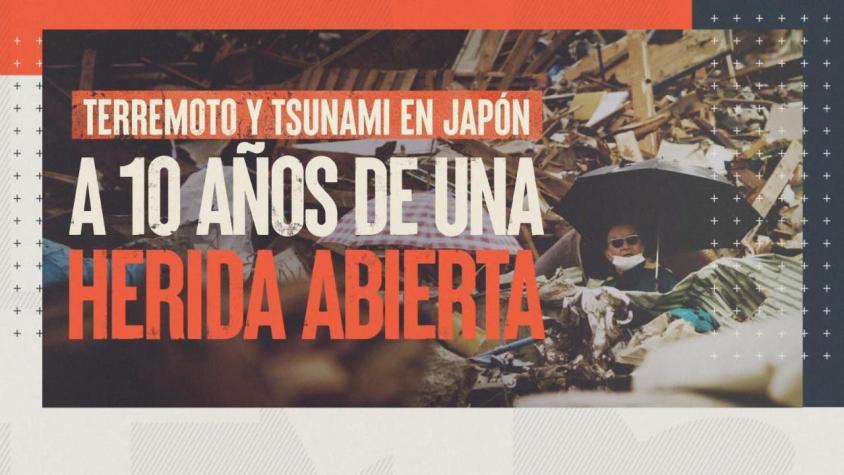 [VIDEO] Reportajes T13: Terremoto y tsunami en Japón: 10 años de una herida abierta
