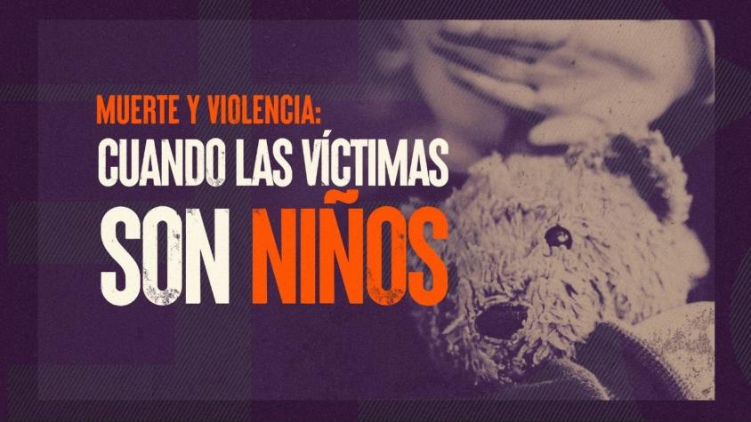 [VIDEO] Reportajes T13: Muerte y violencia, cuando las víctimas son niños