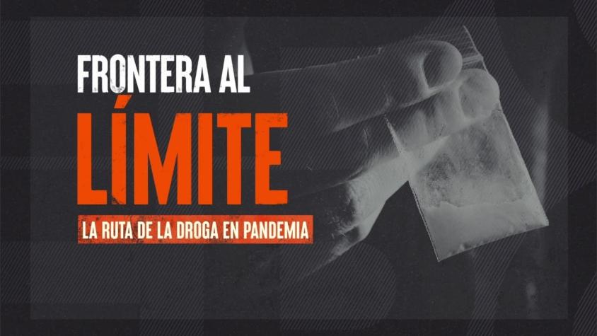 [VIDEO] Reportajes T13: Frontera al límite, la ruta de la droga en pandemia