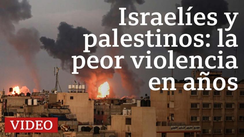 [VIDEO] Conflicto entre israelíes y palestinos: las imágenes de los ataques entre Gaza e Israel