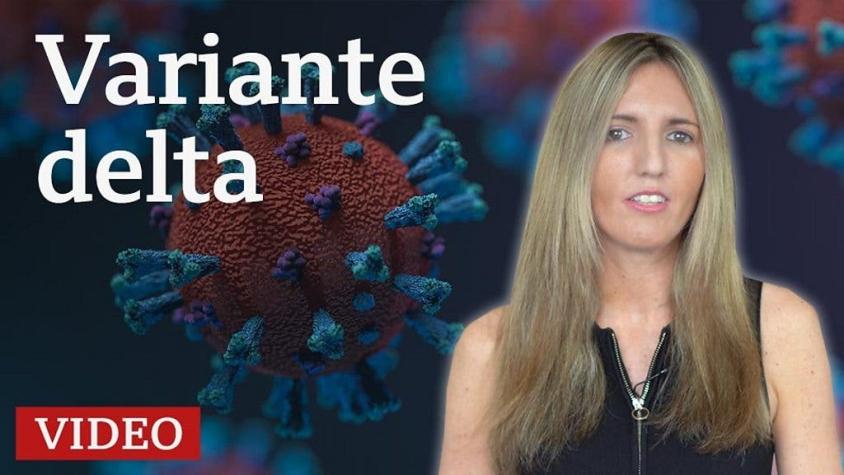 5 preguntas sobre la variante delta, la más contagiosa del coronavirus