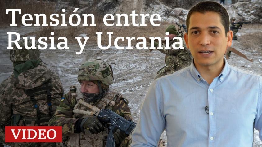 Rusia-Ucrania: 5 claves para entender la escalada de tensión en la frontera entre ambos países