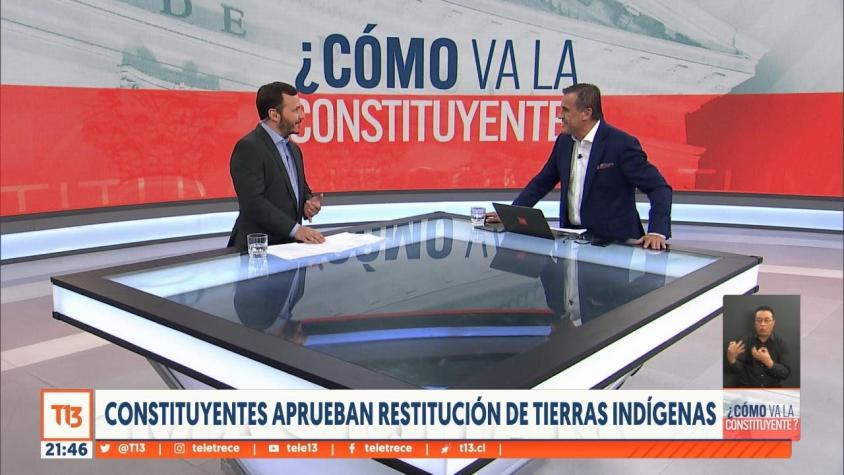 [VIDEO] Cómo va la Constituyente: Aprueban restitución de tierras indígenas