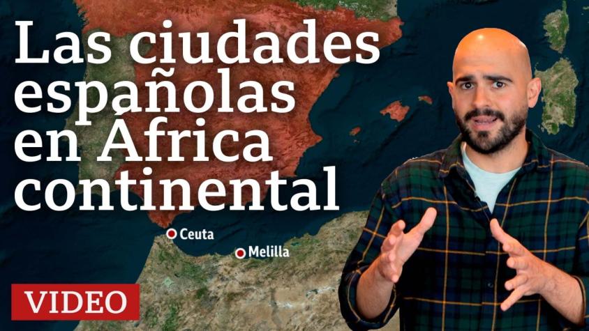 Por qué Ceuta y Melilla pertenecen a España si están en África