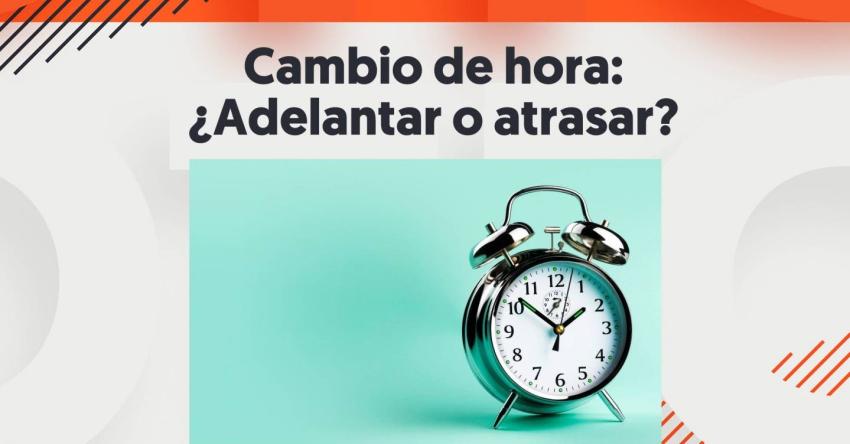 Qué huso horario tiene Chile y en cuál debe quedar mi reloj tras el cambio de hora