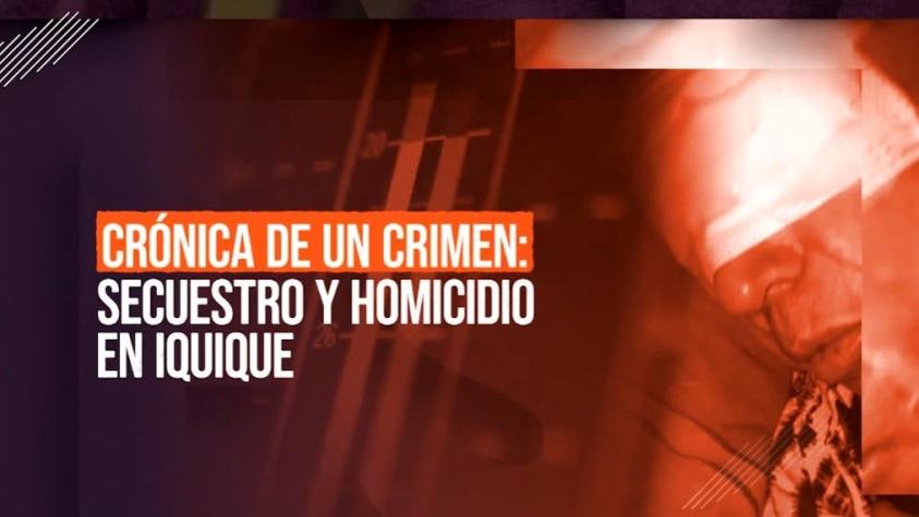 [VIDEO] Reportajes T13: Detalles inéditos de secuestro y homicidio de empresario en Iquique