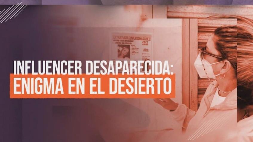 [VIDEO] Reportajes T13: Joven influencer de Antofagasta lleva 39 días desaparecida en el desierto