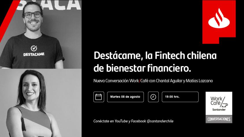 Conversaciones Work/Café: Destácame, la Fintech chilena de bienestar financiero